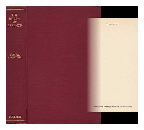 SANTAYANA, GEORGE (1863-1952) - The Realm of Essence : Book First of Realms of Being