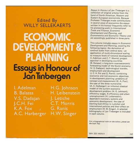 TINBERGEN, JAN (1903-). SELLEKAERTS, WILLY - Economic Development and Planning : Essays in Honour of Jan Tinbergen / Edited by Willy Sellekaerts