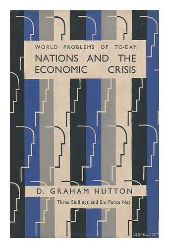 Hutton, Graham - Nations and the Economic Crisis