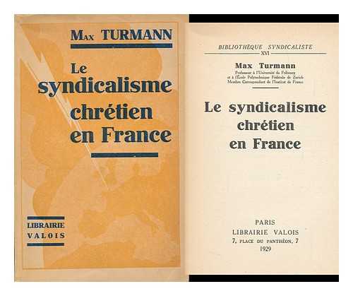 TURMANN, MAX - Le Syndicalisme Chretien En France