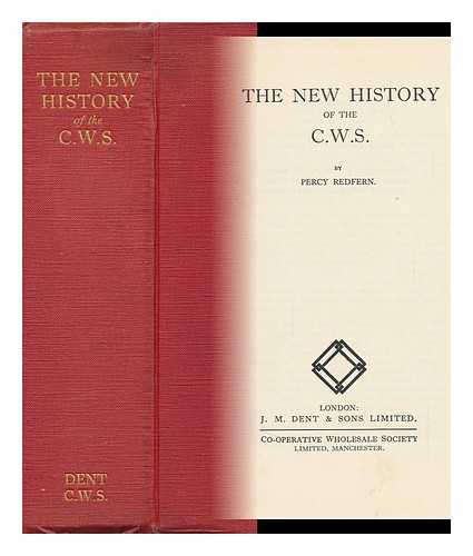 REDFERN, PERCY (1875.-) - The New History of the C. W. S.