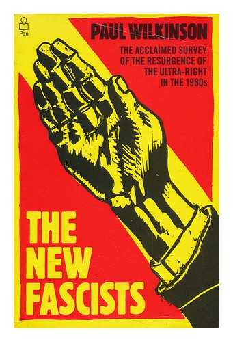 Wilkinson, Paul (1937-) - The New Fascists / Paul Wilkinson