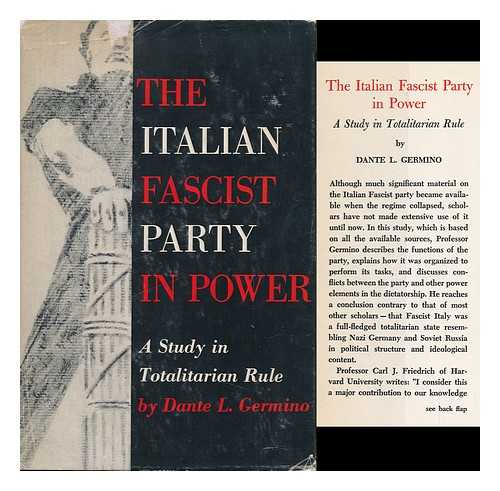 GERMINO, DANTE L. - The Italian Fascist Party in Power : a Study in Totalitarian Rule
