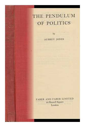 JONES, AUBREY - The Pendulum of Politics