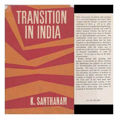 SANTHANAM, KASTURIRANGA (1895-1980) - Transition in India, and Other Essays