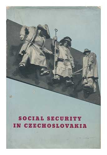 ROH. URO - Social Security in Czechoslovakia [Compiled by Officials of the Central Council of Trade Unions and the National Social Security Office in Prague]