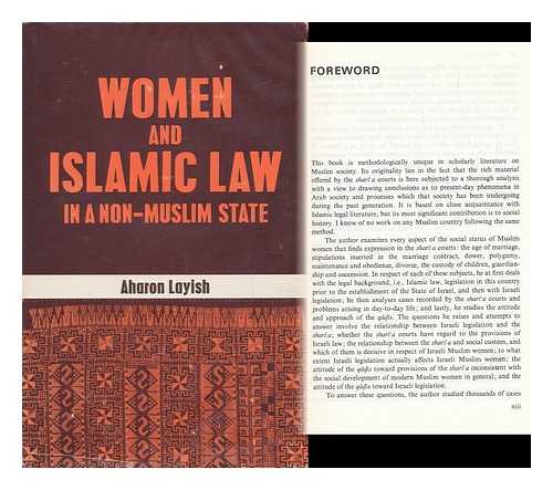 LAYISH, AHARON - Women and Islamic Law in a Non-Muslim State : a Study Based on Decisions of the Sharia Courts in Israel / Aharon Layish