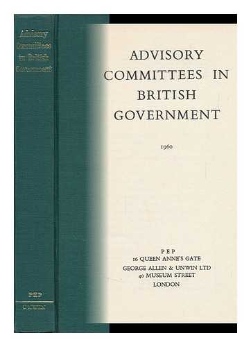 POLITICAL AND ECONOMIC PLANNING - Advisory Committees in British Government
