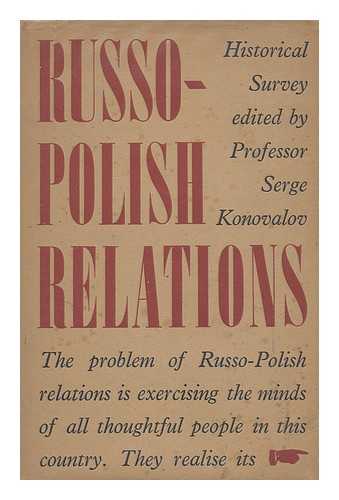 KONOVALOV, S. (SERGE)  (1899-1982) - Russo-Polish Relations : an Historical Survey