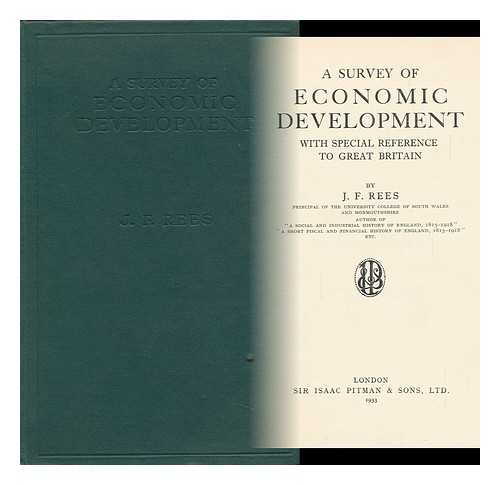 REES, JAMES FREDERICK (1883-1967) - A Survey of Economic Development : with Special Reference to Great Britain