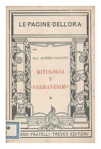 GALLETTI, ALFREDO (1872-1962) - Mitologia E Germanesimo / Alfredo Galletti