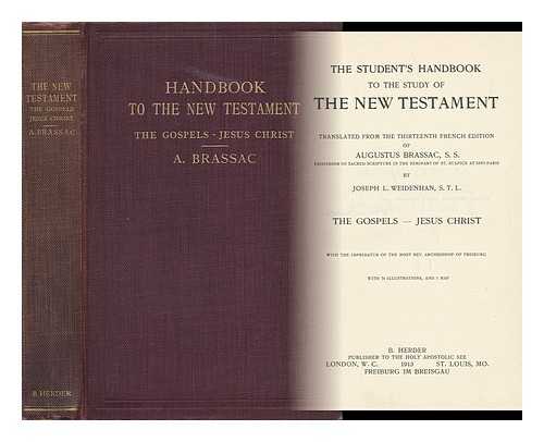 BRASSAC, AUGUSTUS - The Student's Handbook to the Study of the New Testament / Translated from the Thirteenth French Edition of Augustus Brassac by Joseph L. Weidenhan - [Manuel Biblique English ]