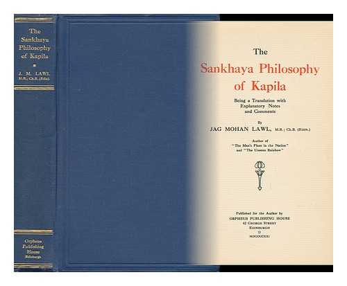 KAPILA. LAWL, JAG MOHAN - The Sankhaya Philosophy of Kapila : Being a Translation with Explanatory Notes and Comments
