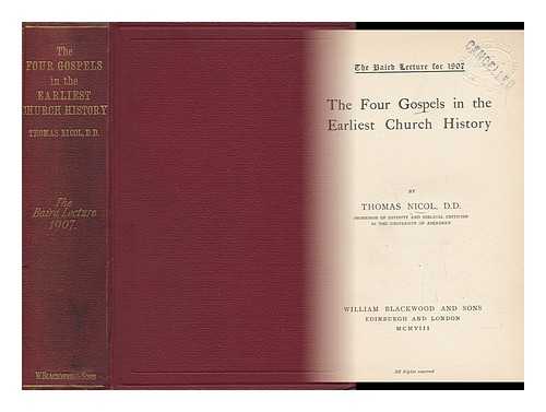 NICOL, THOMAS (1846-1916) - The Four Gospels in the Earliest Church History