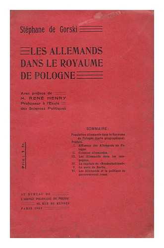 Gorski, Stefan - Les Allemands Dans Le Royaume De Pologne / Avec Preface De M. Rene Henry, Etc.