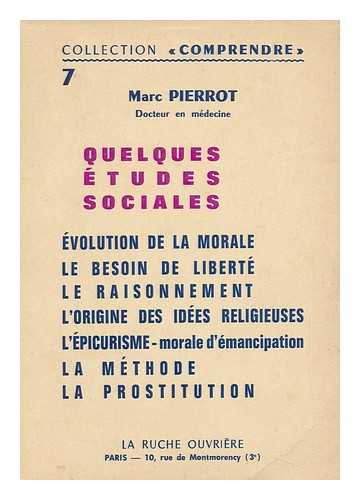 PIERROT, MARC (1871-1950) - Quelques Ecrits : Evolution De La Morale