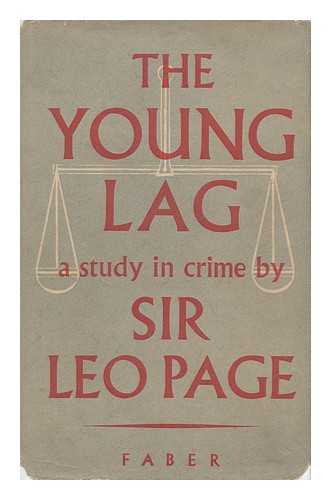 PAGE, LEO (1890-1951) - The Young Lag : a Study in Crime