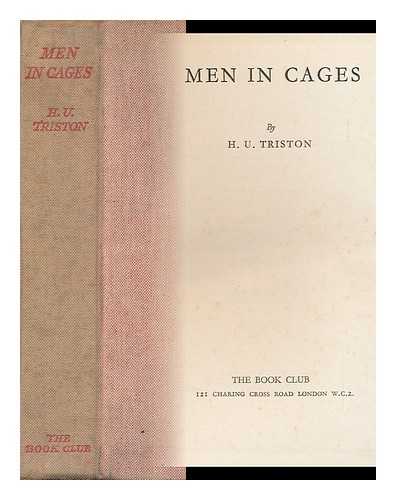 TRISTON, H. U. - Men in Cages