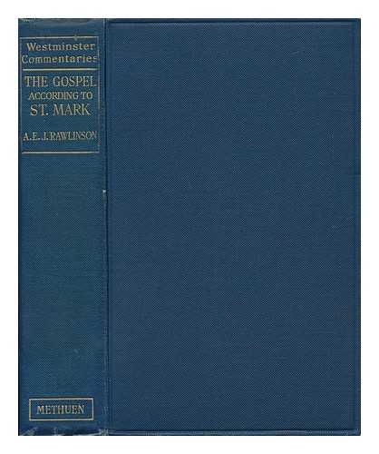 RAWLINSON, ALFRED EDWARD JOHN (1884-1941) - St Mark : with Introduction, Commentary and Additional Notes - [Bible. English. 1931]