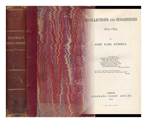 RUSSELL, JOHN RUSSELL, EARL (1792-1878) - Recollections and Suggestions, 1813-1873