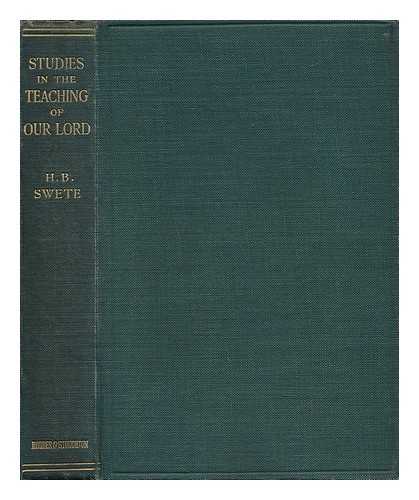 SWETE, HENRY BARCLAY (1835-1917) - Studies in the Teaching of Our Lord