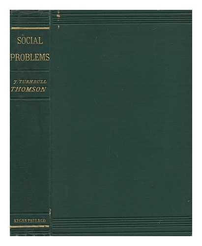 THOMSON, JOHN TURNBULL - Social Problems: an Inquiry Into the Law of Influences