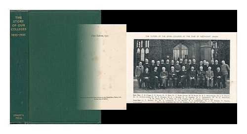 BRASH, WILLIAM BARDSLEY (1877-1952) - The Story of Our Colleges, 1835-1935 : a Centenary Record of Ministerial Training in the Methodist Church