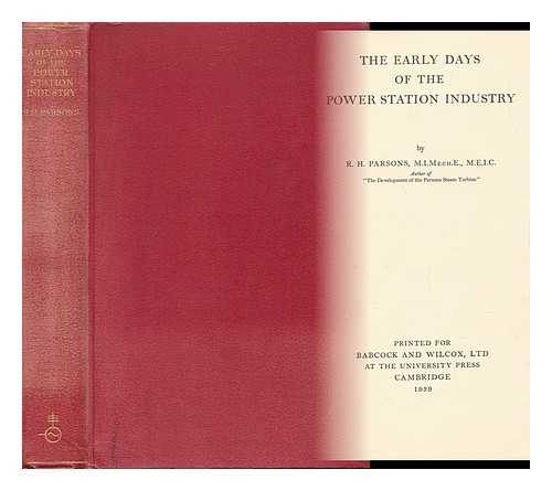 PARSONS, ROBERT HODSON - The Early Days of the Power Station Industry