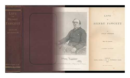 STEPHEN, LESLIE, SIR (1832-1904) - The Life of Henry Fawcett