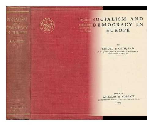 ORTH, SAMUEL PETER (1873-1922) - Socialism and Democracy in Europe