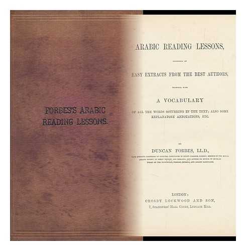 FORBES, D. (DUNCAN)  (1798-1868) - Arabic Reading Lessons, Consisting of Easy Extracts from the Best Authors, Together with a Vocabulary of all the Words Occuring in the Text : Also Some Explanatory Annotations, Etc