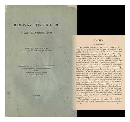 ROBBINS, EDWIN CLYDE (1883-1947) - Railway Conductors : a Study in Organized Labor
