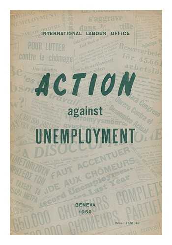 INTERNATIONAL LABOUR OFFICE - Action Against Unemployment