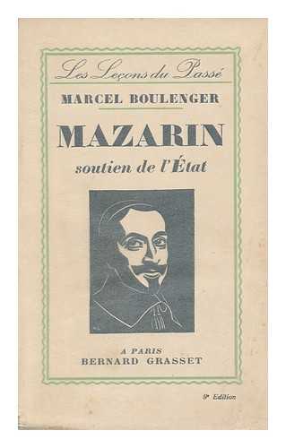 BOULENGER, MARCEL (1873-1932) - Mazarin, Soutien De L'Etat, Par Marcel Boulenger