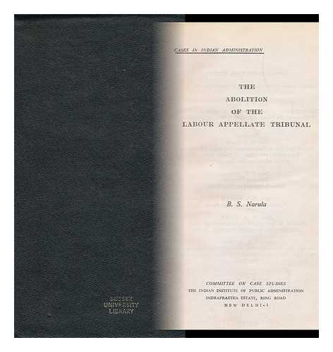 NARULA, B. S. - The Abolition of the Labor Appellate Tribunal