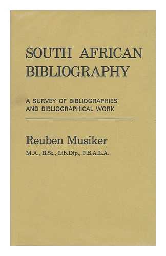 MUSIKER, REUBEN - South African Bibliography: a Survey of Bibliographies and Bibliographical Work