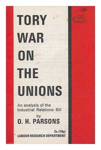 PARSONS, OWEN HENRY - Tory War on Trade Unionism / O. H. Parsons