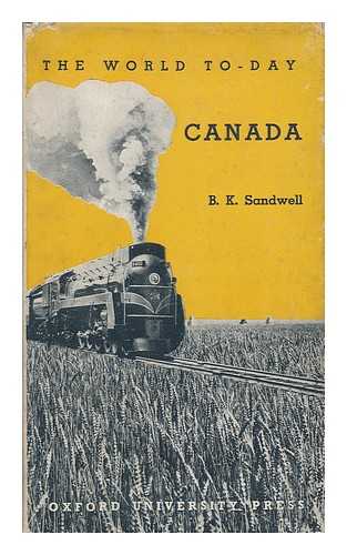 SANDWELL, B. K. (BERNARD KEBLE)  (1876-1954) - Canada, by B. K. Sandwell