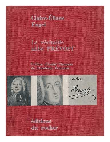 ENGEL, CLAIRE ELIANE - Le Veritable Abbe Prevost