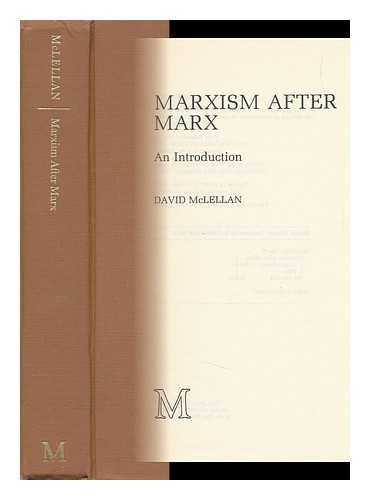MCLELLAN, DAVID - Marxism after Marx : an Introduction / David McLellan