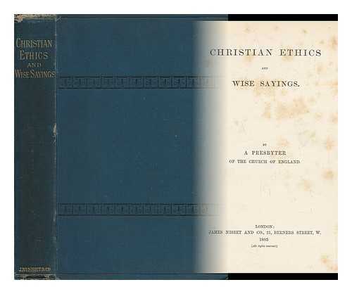 [ANONYMOUS WORK]. A PRESBYTER OF THE CHURCH OF ENGLAND - Christian Ethics and Wise Sayings