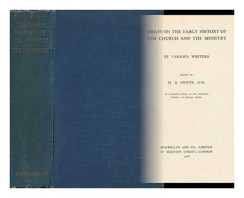 SWETE, HENRY BARCLAY (1835-1917) - Essays on Early History of the Church and the Ministry