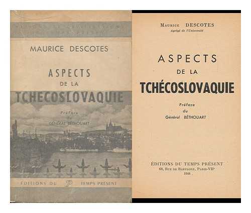 DESCOTES, MAURICE - Aspects De La Tchecoslovaquie / Preface Du General Bethouart