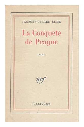 LINZE, JACQUES-GERARD (1925-1997) - La Conquete De Prague