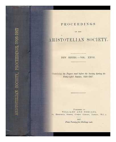 ARISTOTELIAN SOCIETY (GREAT BRITAIN) - Proceedings of the Aristotelian Society. New Series, Vol. XXVII