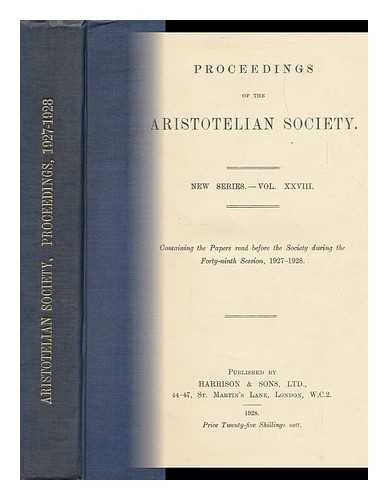 ARISTOTELIAN SOCIETY (GREAT BRITAIN) - Proceedings of the Aristotelian Society. New Series, Vol. XXVIII