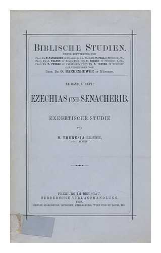 BREME, M. THERESIA - Ezechias Und Senacherib : Exegetische Studie / Von M. Theresia Breme