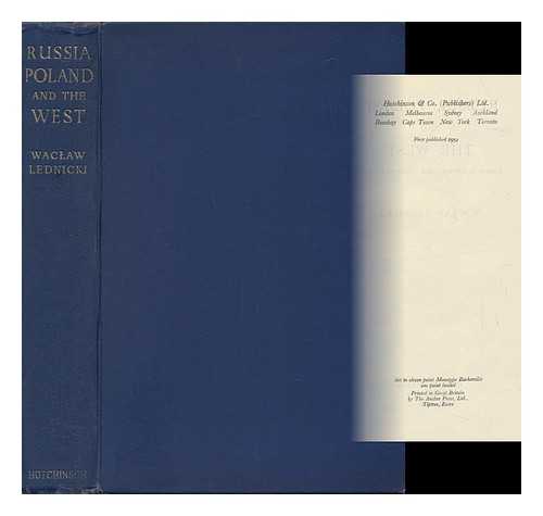 LEDNICKI, WACLAW (1891-1967) - Russia, Poland and the West : Essays in Literary and Cultural History