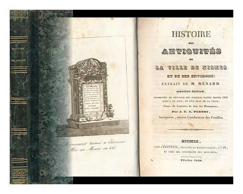 MENARD, LEON (1703-1767). J. F. A. PERROT - Histoire De Antiquites De La Ville De Nismes Et De Ses Environs / Extrait De M. Menard