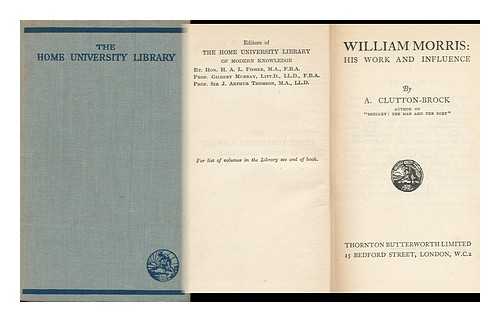 CLUTTON-BROCK, A. (ARTHUR)  (1868-1924) - William Morris : His Work and Influence